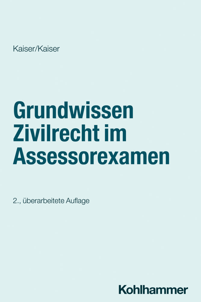 Grundwissen Zivilrecht im Assessorexamen (Helmut Kaiser)