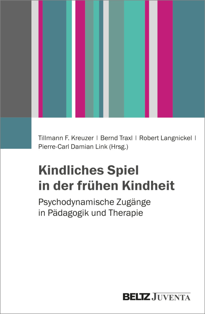 Kindliches Spiel in der frühen Kindheit (Tillmann F. Kreuzer)
