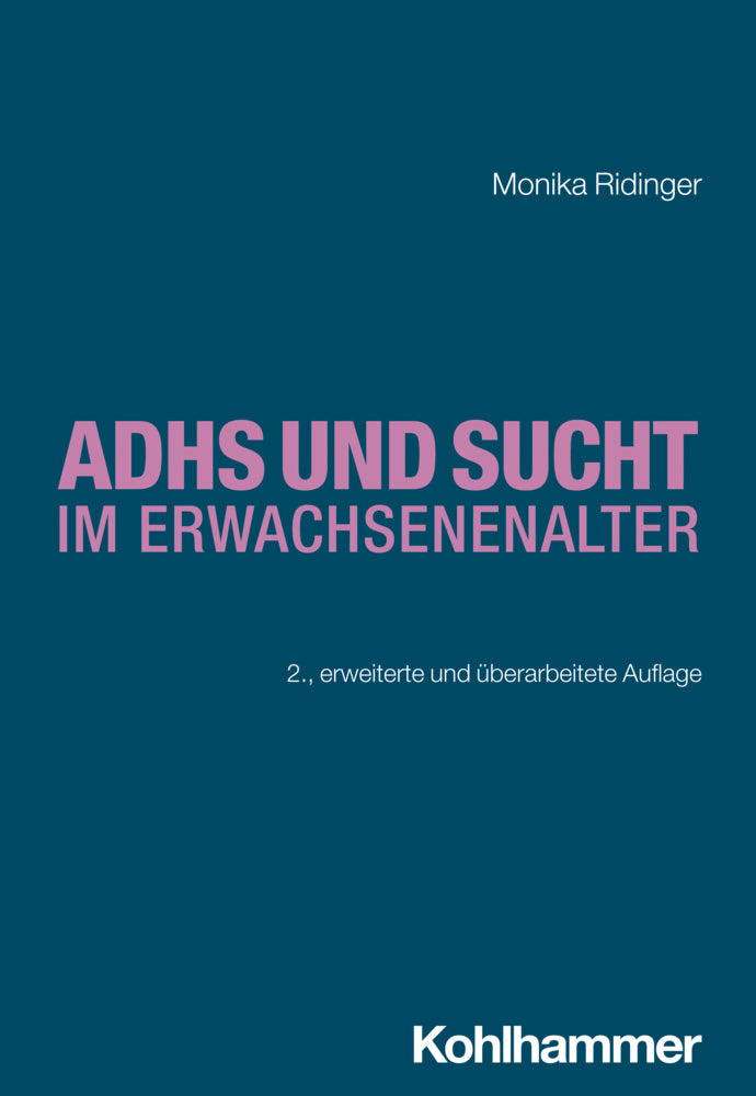 ADHS und Sucht im Erwachsenenalter (Monika Ridinger)