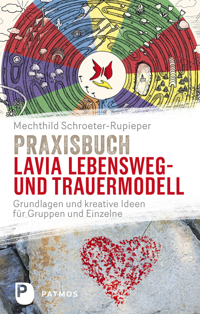 Praxisbuch Lavia Lebensweg- und Trauermodell (Mechthild Schroeter-Rupieper)