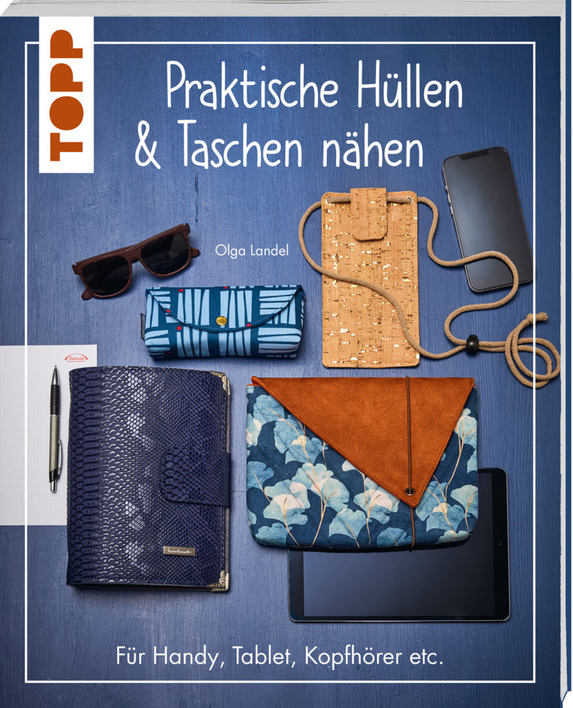 Praktische Hüllen und Taschen nähen (Olga Landel)