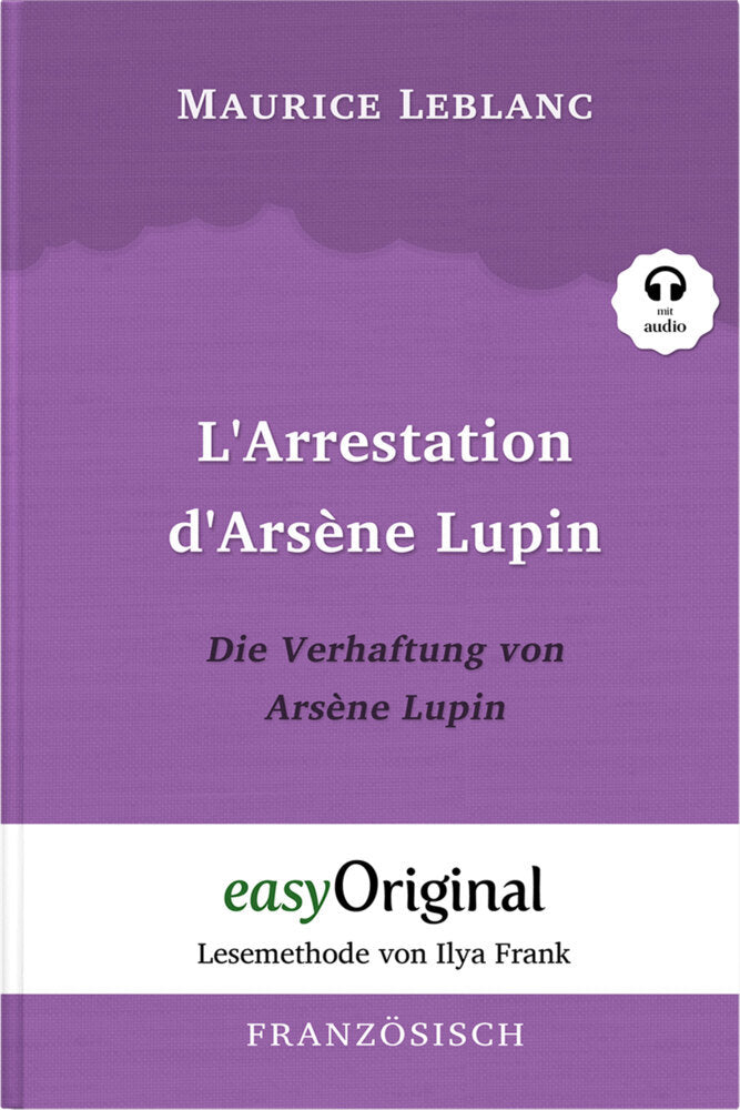 Arsène Lupin - 1 / L'Arrestation d'Arsène Lupin / Die Verhaftung von d'Arsène Lupin (mit kostenlosem Audio-Download-Link) (Maurice Leblanc)