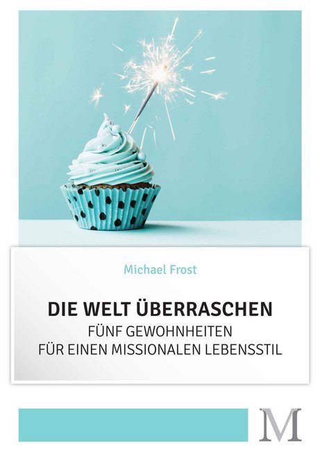 Die Welt überraschen (Michael Frost)