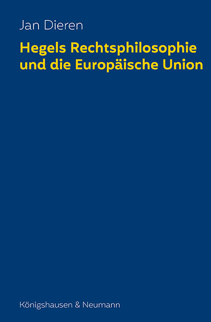 Hegels Rechtsphilosophie und die Europäische Union (Jan Dieren)