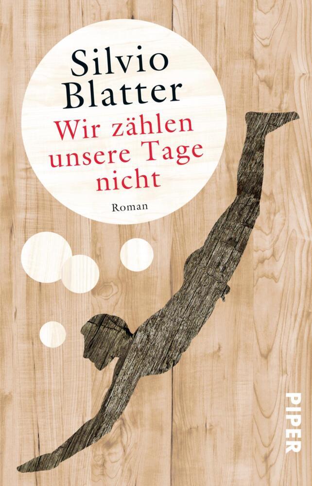 Wir zählen unsere Tage nicht (Silvio Blatter)