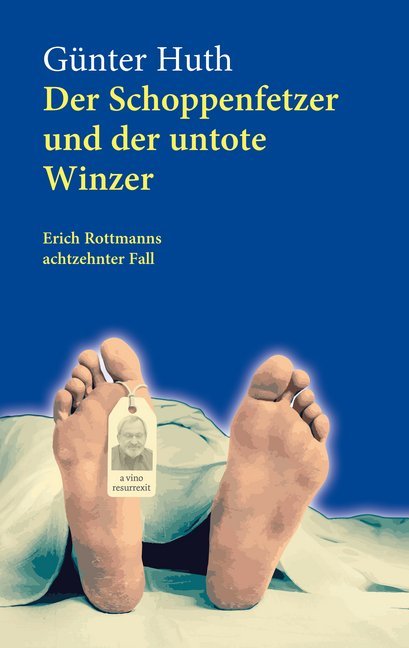 Der Schoppenfetzer und der untote Winzer (Günter Huth)