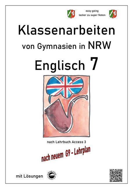 Englisch 7 (English G Access 3), Klassenarbeiten von Gymnasien in NRW mit Lösungen nach G9 (Monika Arndt)