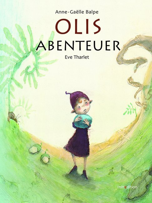 Olis Abenteuer (Anne-Gaëlle Balpe)