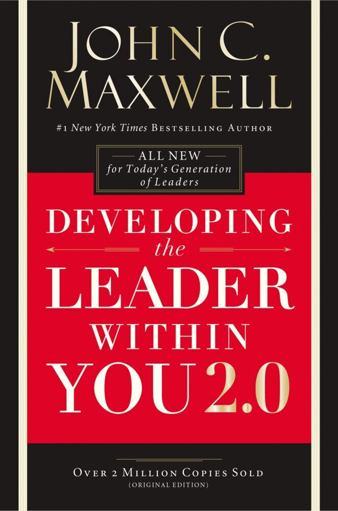 Developing the Leader Within You 2.0 (John C. Maxwell)