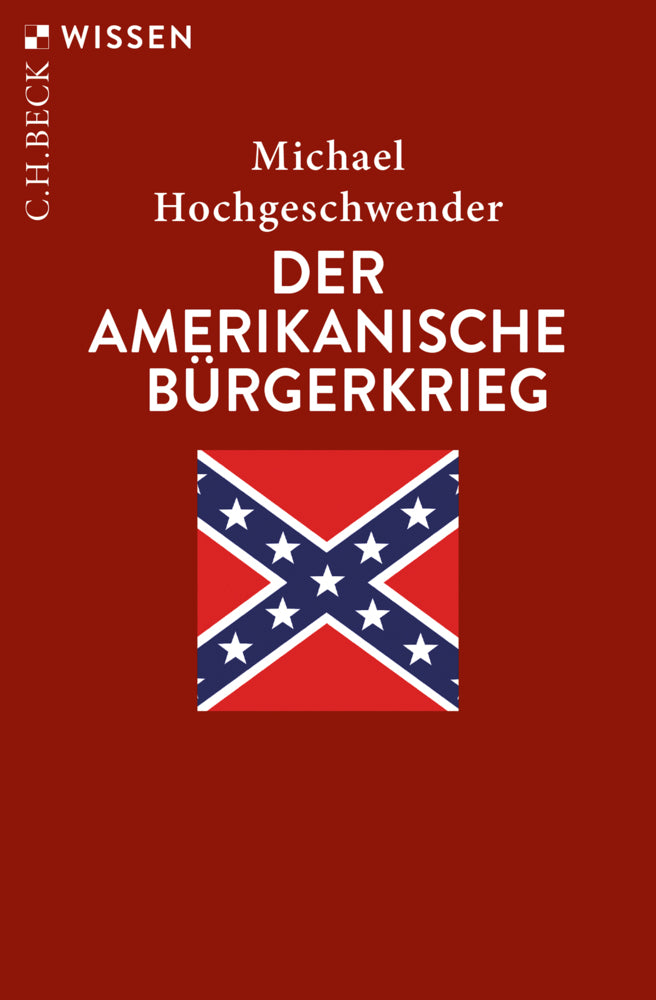 Der amerikanische Bürgerkrieg (Michael Hochgeschwender)