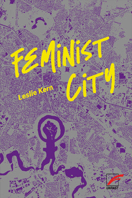 Feminist City (Leslie Kern)
