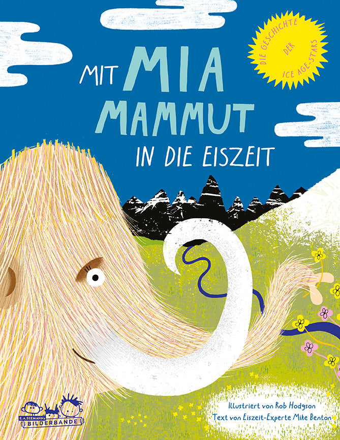 Mit Mia Mammut in die Eiszeit (Mike Benton)