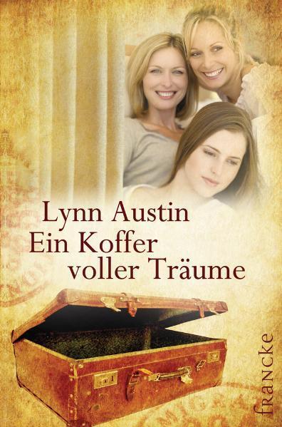 Ein Koffer voller Träume (Lynn Austin)