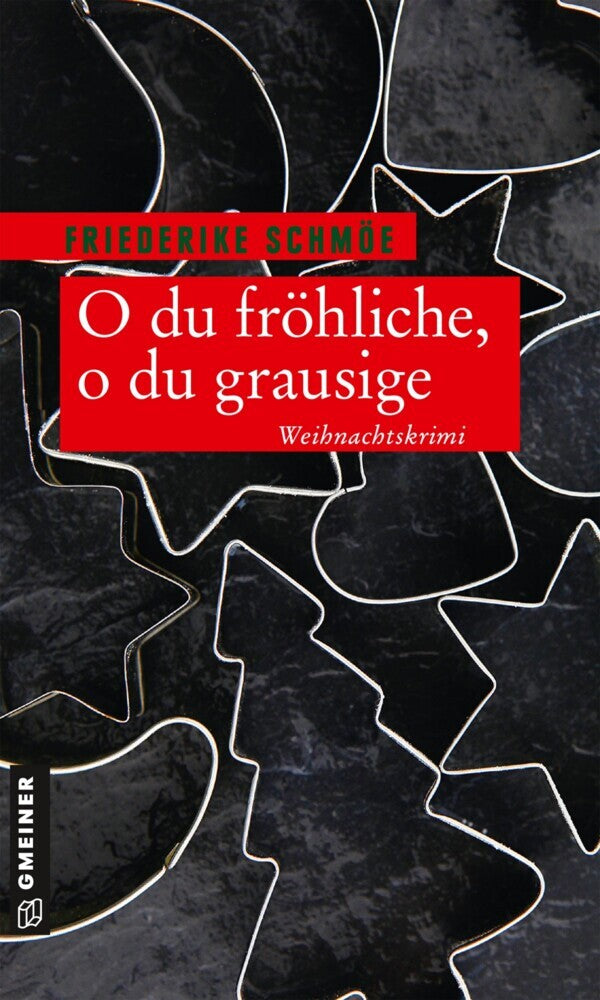 O du fröhliche, o du grausige (Friederike Schmöe)