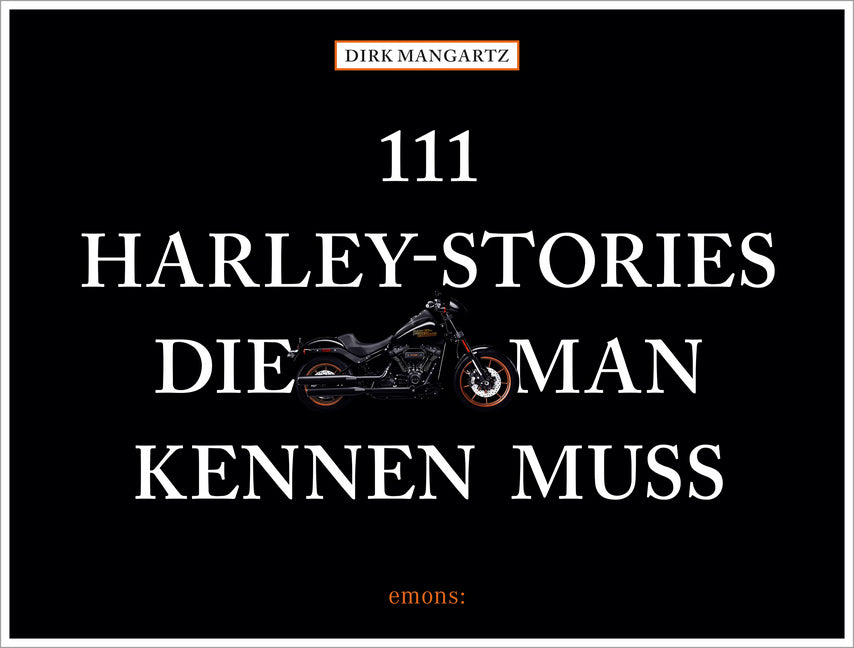 111 Harley-Stories, die man kennen muss (Dirk Mangartz)