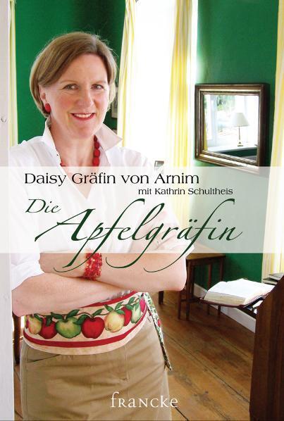 Die Apfelgräfin (Daisy Gräfin Von Arnim)