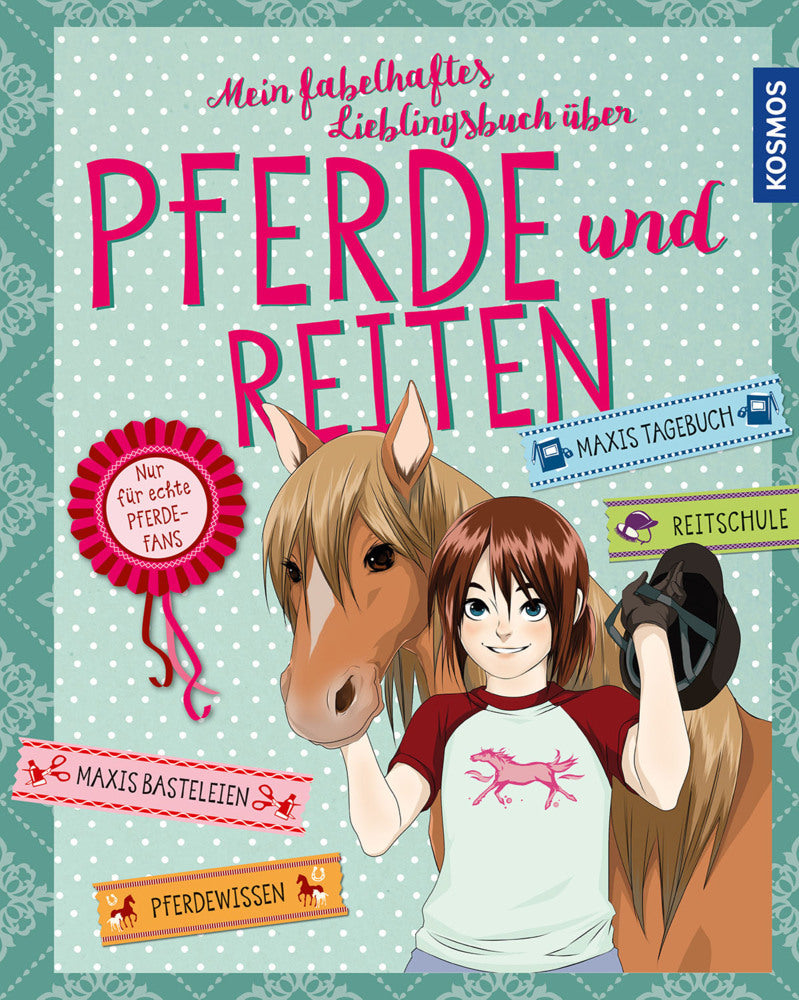 Mein fabelhaftes Lieblingsbuch über Pferde und Reiten (Anike Hage)