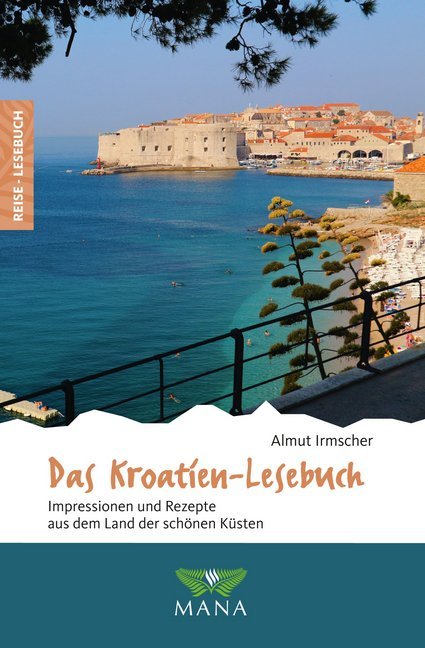 Das Kroatien-Lesebuch, m. 1 Beilage (Almut Irmscher)