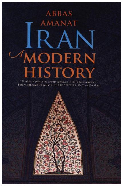 Iran - A Modern History (Abbas Amanat)