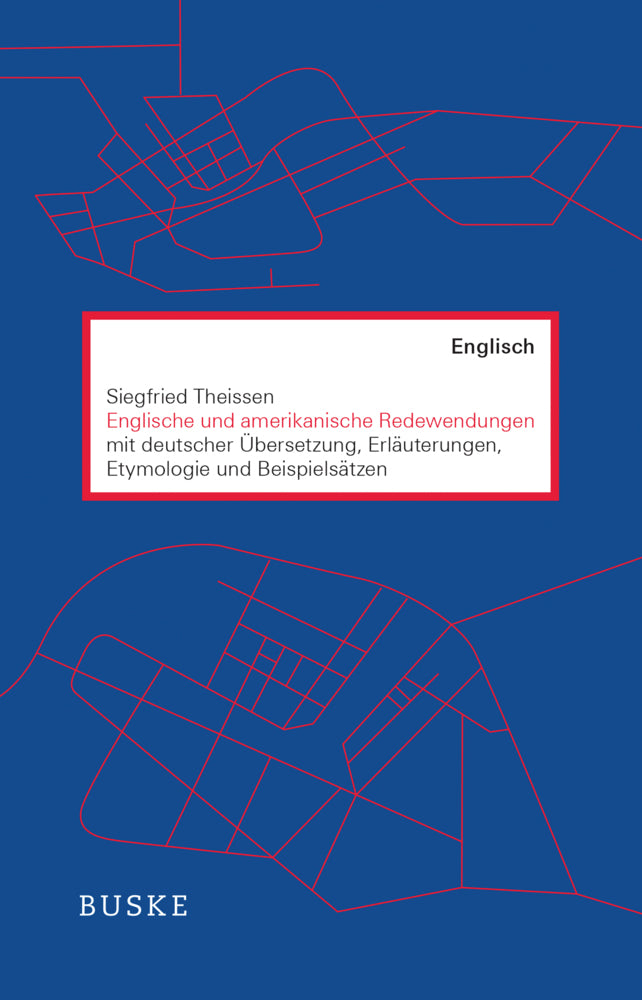 Englische und amerikanische Redewendungen (Siegfried Theissen)