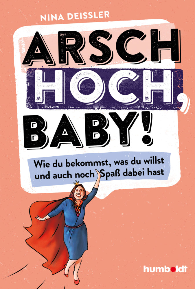 Arsch hoch, Baby! (Nina Deißler)