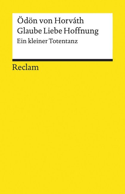 Glaube Liebe Hoffnung. Ein kleiner Totentanz (Ödön Von Horváth)