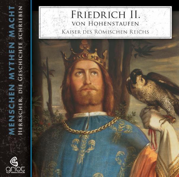 Friedrich II. von Hohenstaufen, 2 Audio-CD (Elke Bader)
