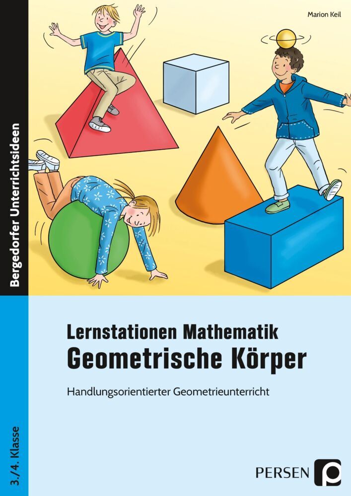 Lernstationen Mathematik: Geometrische Körper (Marion Keil)