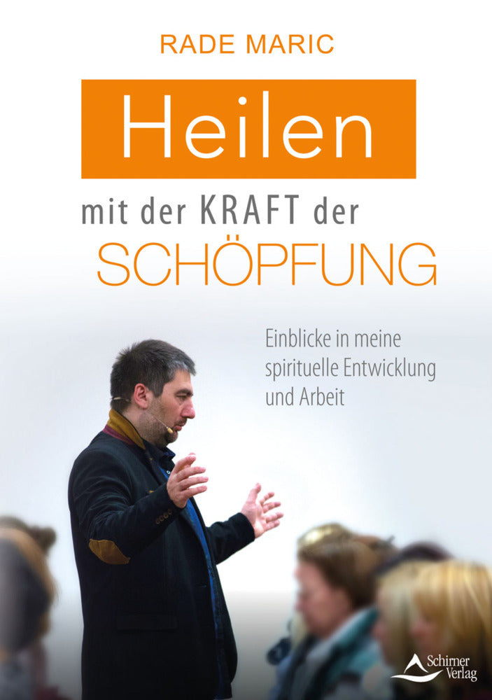 Heilen mit der Kraft der Schöpfung (Rade Maric)