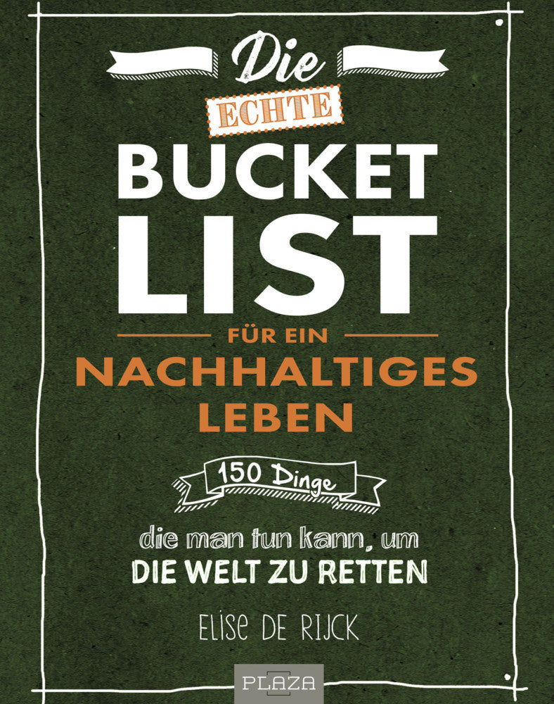 Die echte Bucket List für ein nachhaltiges Leben (Elise De Rijck)
