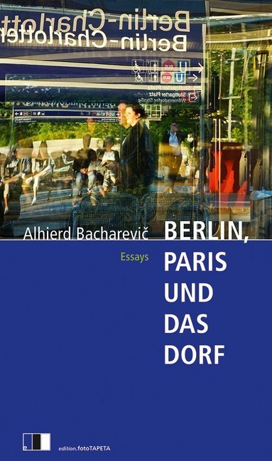 Berlin, Paris und das Dorf (Alhierd Bacharevic)