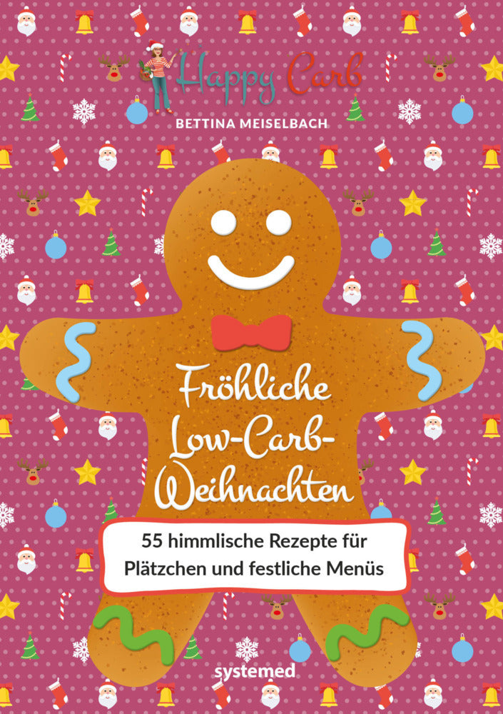 Happy Carb: Fröhliche Low-Carb-Weihnachten (Bettina Meiselbach)