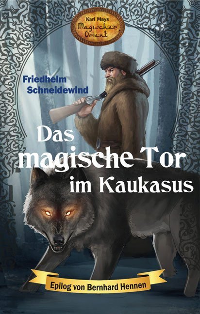 Das magische Tor im Kaukasus (Friedhelm Schneidewind)
