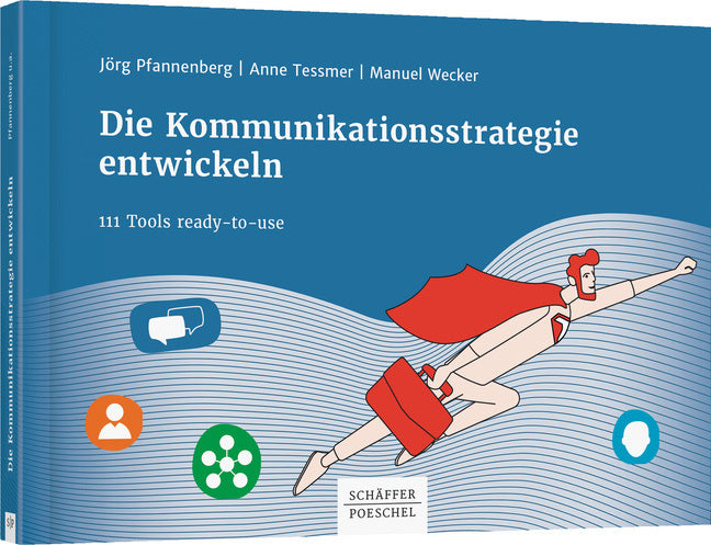 Die Kommunikationsstrategie entwickeln (Jörg Pfannenberg)