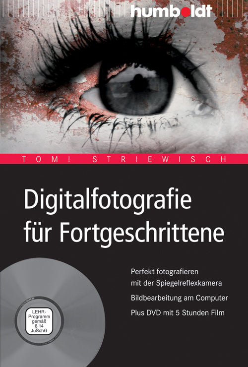 Digitalfotografie für Fortgeschrittene, m. DVD-ROM (Tom Striewisch)