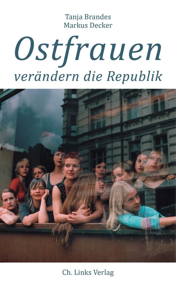 Ostfrauen verändern die Republik (Tanja Brandes)