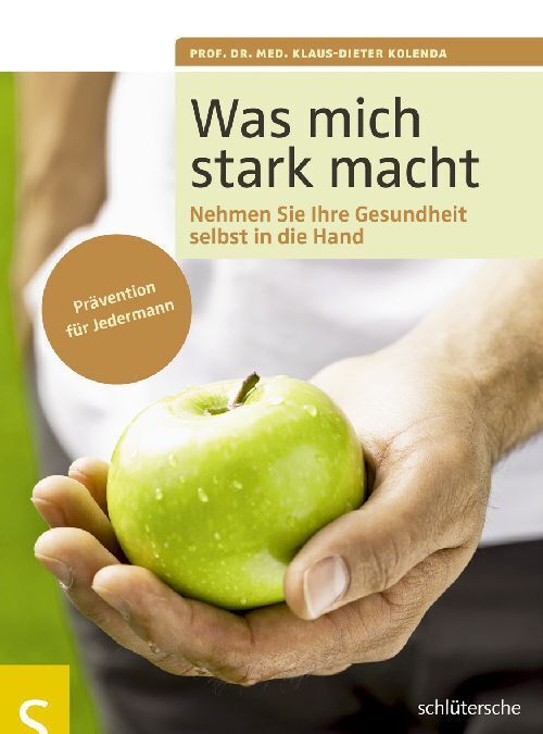 Was mich stark macht (Prof. Dr. Med. Klaus-Dieter Kolenda)