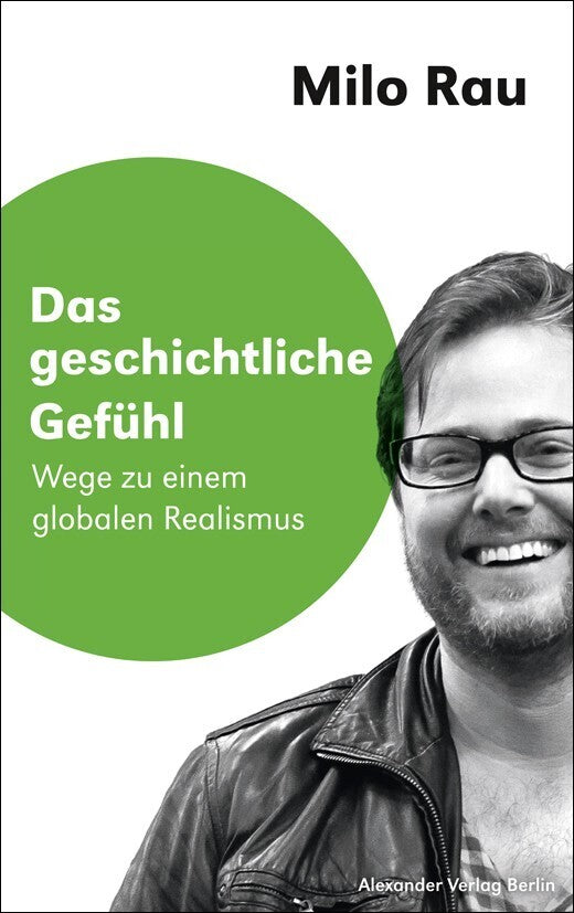 Das geschichtliche Gefühl (Milo Rau)