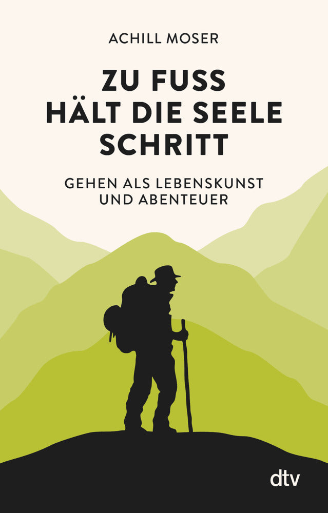 Zu Fuß hält die Seele Schritt (Achill Moser)