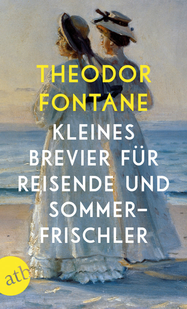 Kleines Brevier für Reisende und Sommerfrischler (Theodor Fontane)