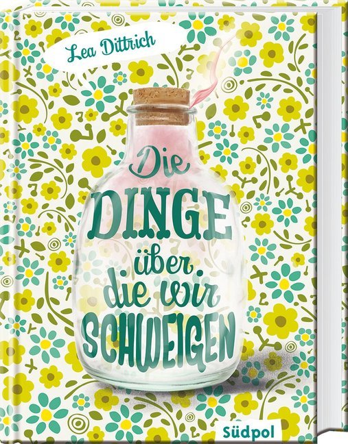Die Dinge, über die wir schweigen (Lea Dittrich)