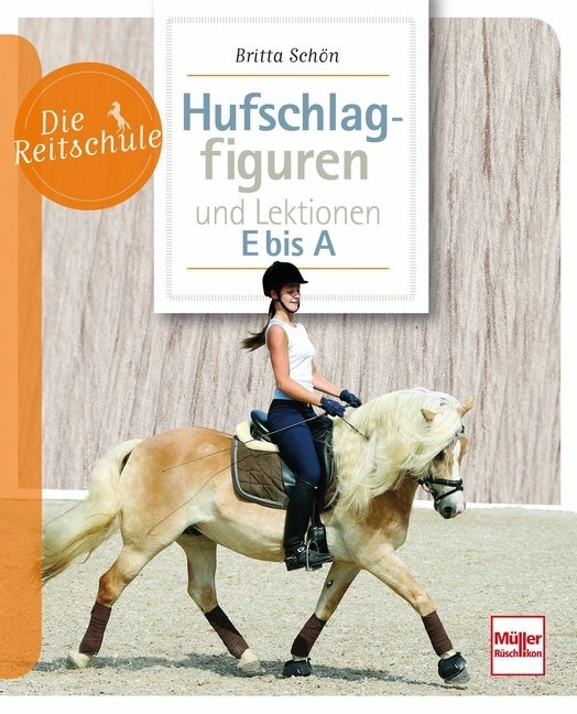 Hufschlagfiguren und Lektionen E bis A (Britta Schön)