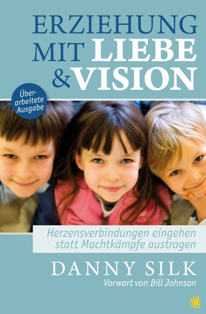Erziehung mit Liebe und Vision (Danny Silk)