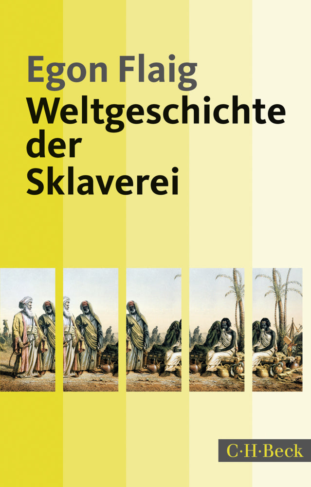 Weltgeschichte der Sklaverei (Egon Flaig)