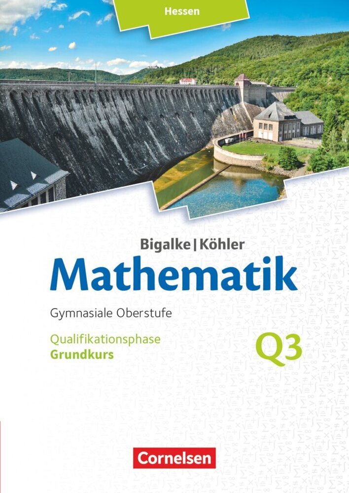 Bigalke/Köhler: Mathematik - Hessen - Ausgabe 2016 - Grundkurs 3. Halbjahr (Norbert Köhler)