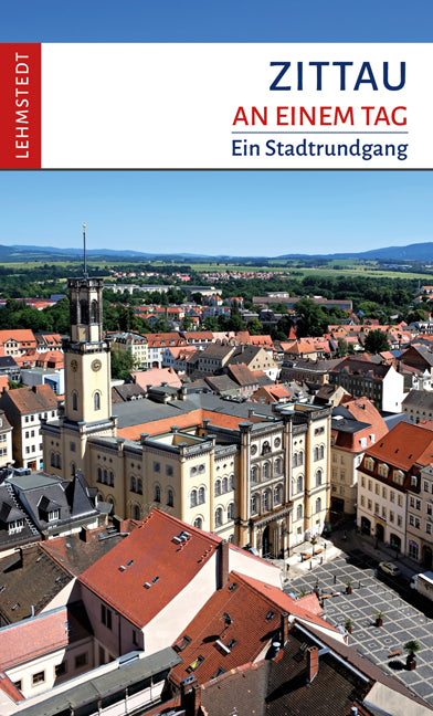 Zittau an einem Tag (Mark Lehmstedt)