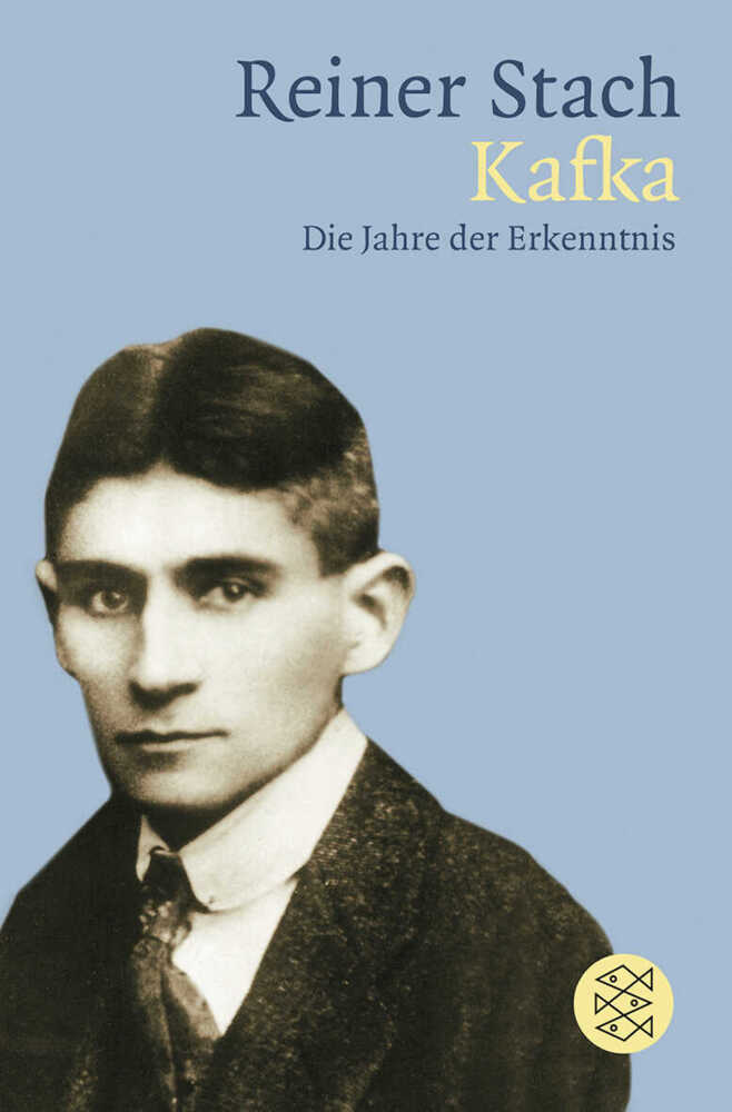 Kafka. Die Jahre der Erkenntnis (Reiner Stach)