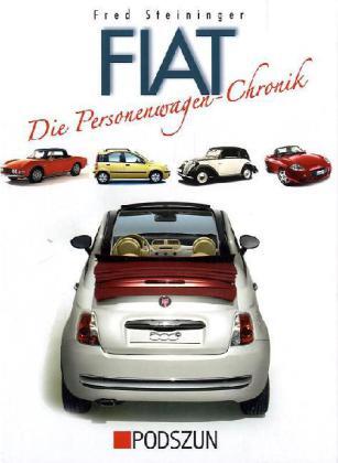 Fiat - Die Personenwagen-Chronik (Fred Steininger)