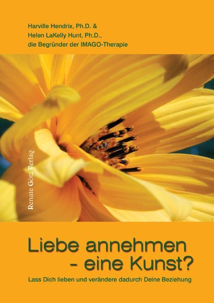 Liebe annehmen - eine Kunst? (Harville Hendrix)