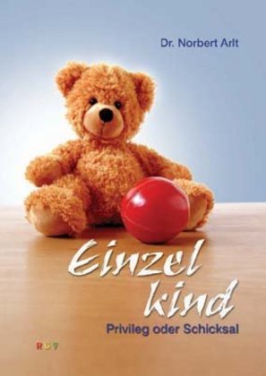 Einzelkind - Privileg oder Schicksal (Norbert Arlt)